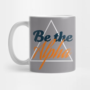 Be the Alpha Mug